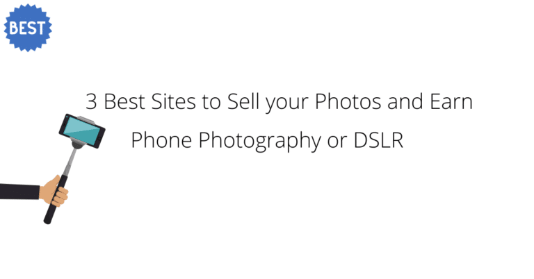 3 Best Sites to Sell Photos Online (even Phone Photography)